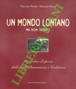 Un mondo lontano. Ma non troppo. Cartoline d'epoca delle Valli Dumentina e Veddasca