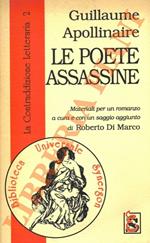 Le poete assassine. Materiali per un romanzo