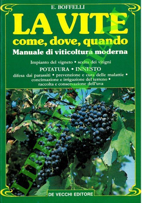 vite. Come, dove, quando. Manuale di viticoltura moderna - S. Boffelli - copertina