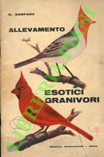 Allevamento degli uccelli esotici. (Vol. I, Granivori). Acclimazione. Riproduzione. Ibridazione. Malattie