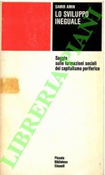 Lo sviluppo ineguale. Saggio sulle formazioni sociali del capitalismo periferico