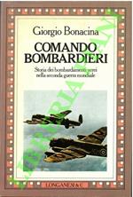 Comando bombardieri. Storia dei bombardamenti aerei nella seconda guerra mondiale