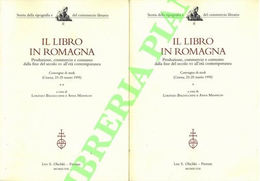 Il libro in Romagna. Produzione, commercio e consumo dalla fine del secolo XV all'età contemporanea - Lorenzo Baldacchini - copertina