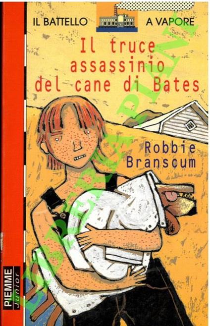 Il truce assassinio del cane di Bates - Robbie Branscum - copertina