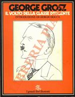 George Grosz. Il volto della classe dirigente. Introduzione di Giorgio Bocca.