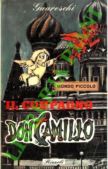 Mondo piccolo. Il compagno Don Camillo. Con 18 disegni dell'autore - Giovannino Guareschi - copertina