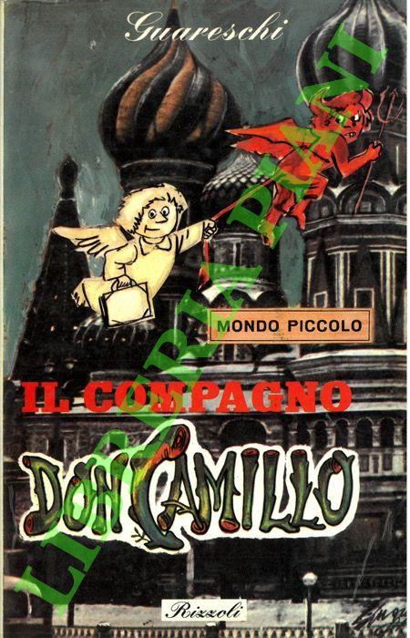 Mondo piccolo. Il compagno Don Camillo. Con 18 disegni dell'autore - Giovannino Guareschi - copertina