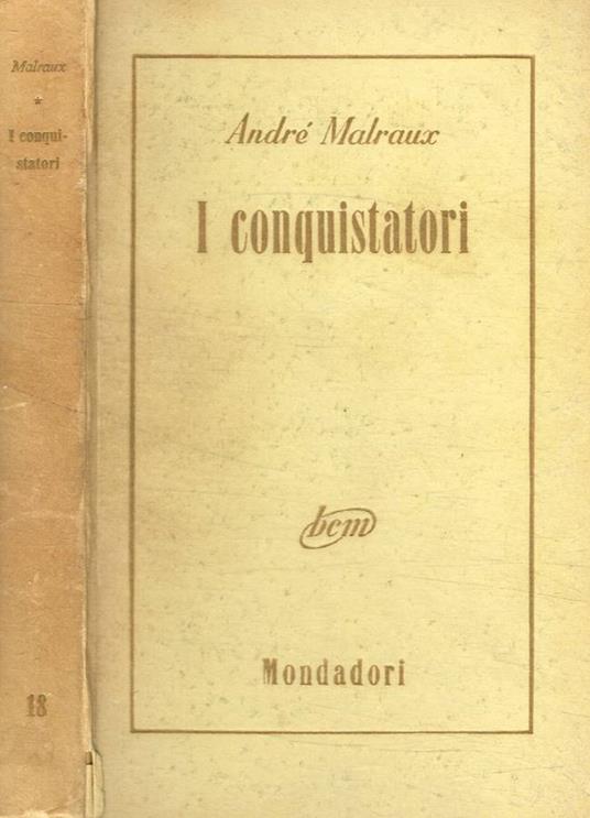 I conquistatori - André Malraux - copertina