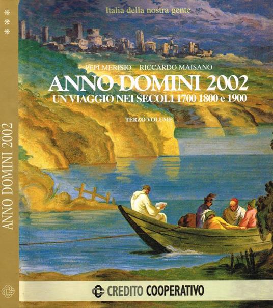 Anno Domini 2002. Un viaggio nei secoli 1700, 1800 e 1900 - Pepi Merisio - copertina