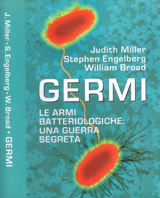 Germi. Le armi batteriologiche: una guerra segreta - Judith Miller - copertina