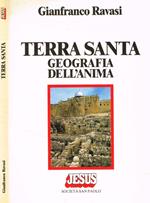 Terra Santa. Geografia dell'anima