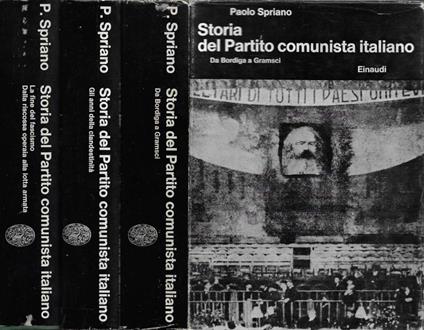 Storia del Partito comunista italiano. Vol. I, Vol. II, Vol. IV - Paolo Spriano - copertina