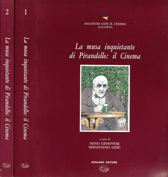 La musa inquietante di Pirandello: il Cinema. Vol. I, Vol. II - Nino Genovese - copertina