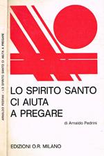 Lo Spirito Santo ci aiuta a pregare