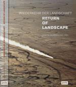 Wiederkehr der landschaft. Return of Landscape