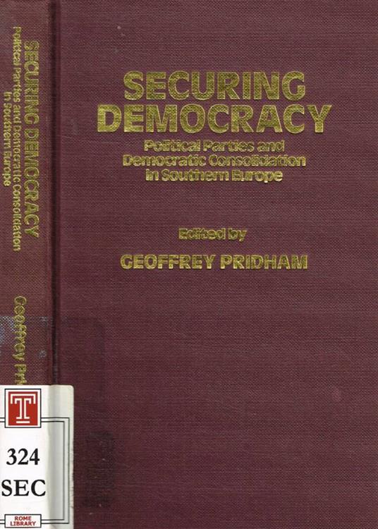 Securing democracy: political parties and democratic consolidation in southern Europe - copertina