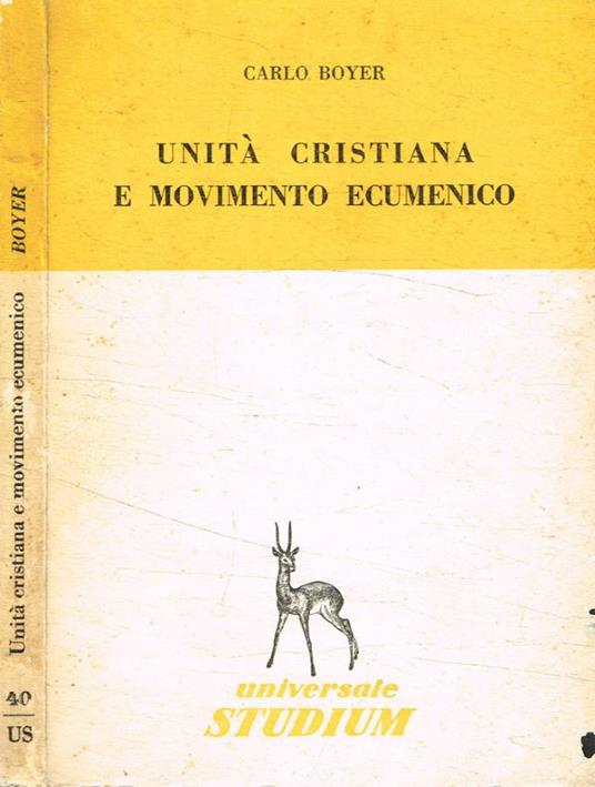 Unità cristiana e movimento ecumenico - Carlo Boyer - copertina