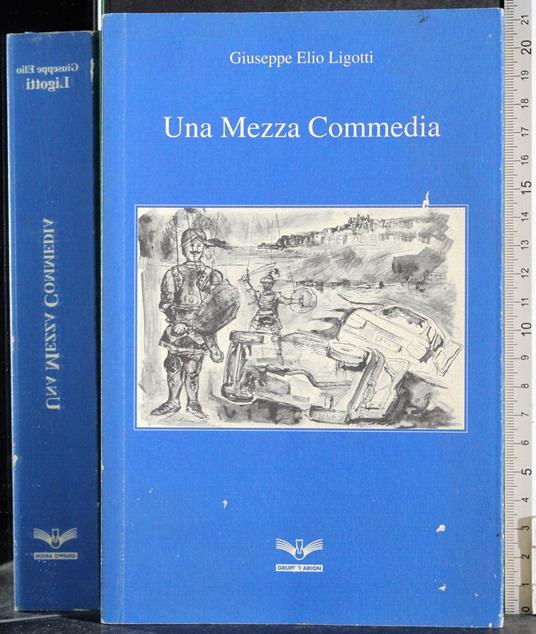 Un mezza commedia - Giuseppe Elio Ligotti - copertina