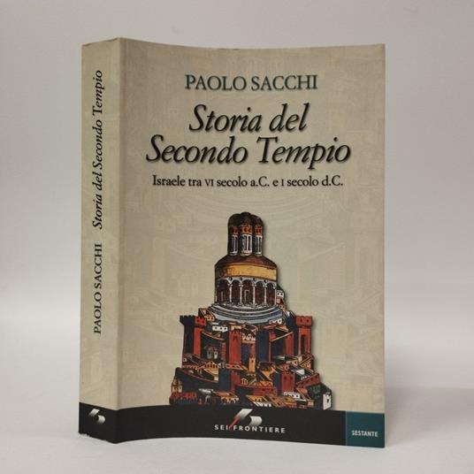 Storia del Secondo Tempio. Israele tra VI secolo a. C. e I secolo d. C - Paolo Sacchi - copertina