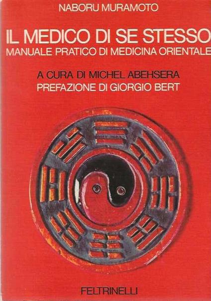 Il medico di se stesso. Manuale pratico di medicina orientale - Naboru B. Muramoto - copertina