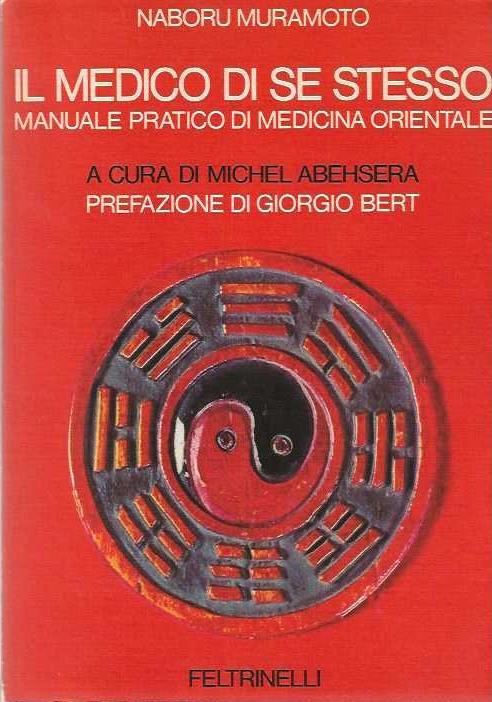 Il medico di se stesso. Manuale pratico di medicina orientale - Naboru B. Muramoto - copertina