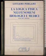 logica fisica nei fenomeni biologici e medici. Vol 1