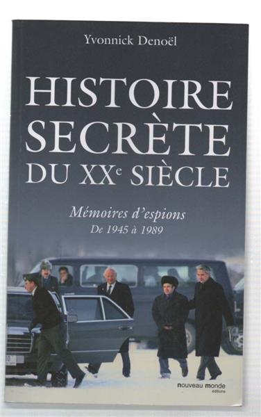 Histoire Secrète Du Xx Siècle. Mémoires D'espions De 1945 À 1989 - copertina