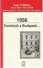 1956 cominciò a Budapest