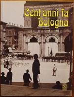 CENT'ANNI FA BOLOGNA. Angoli e ricordi della città nella raccolta fotografica Belluzzi