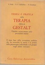 Teoria e pratica della terapia della Gestalt. Vitalità e accrescimento nella personalità umana