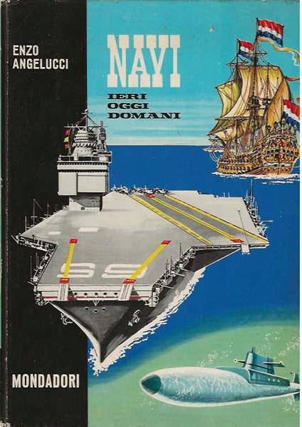 Navi ieri oggi domani - Enzo Angelucci - copertina