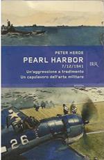 Pearl Harbor. 7/12/1941, un'aggressione a tradimento. Un capolavoro dell'arte militare