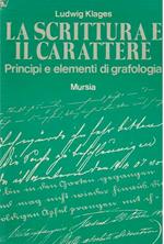 scrittura e il carattere. Principi e elementi di grafologia