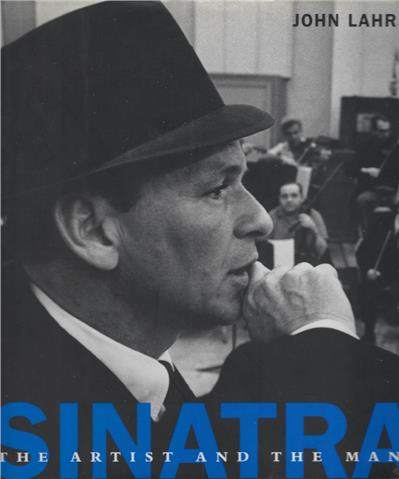 Sinatra The Artist And The Man - John Lahr - copertina