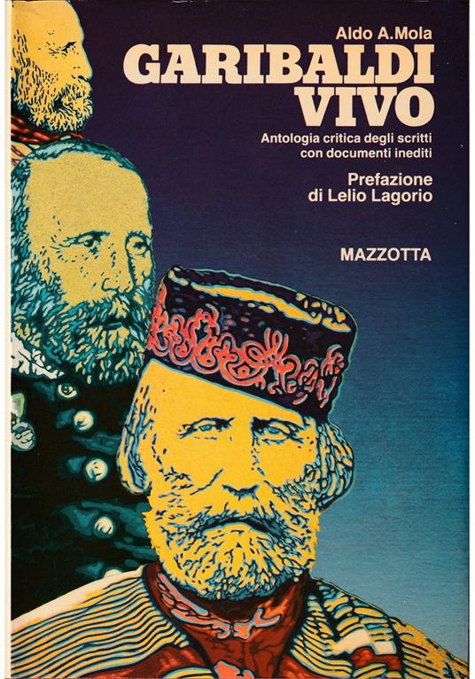 Garibaldi vivo Antologia critica degli scritti con documenti inediti - copertina