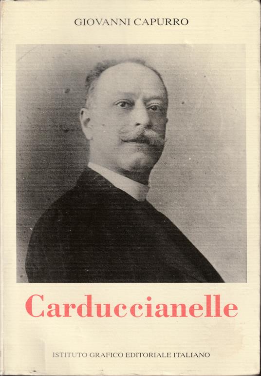 Carduccianelle Con lettera prefatoria di Giosue Carducci - Giovanni Capurso - copertina