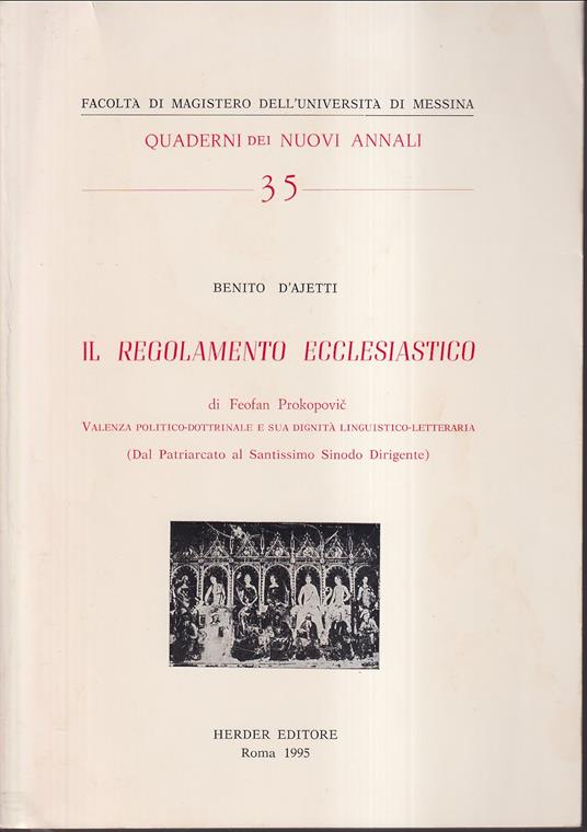 Il Regolamento ecclesiastico di Feofan Prokopovic Valenza politico-dottrinale e sua dignità linguistico-letteraria (Dal Patriarcato al Santissimo Sinodo Dirigente) - Benito V. D'Ajetti - copertina