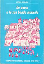 Un paese e la sua banda musicale (Storia - Folklore - Tradizioni - Dialetto) Rivodutri