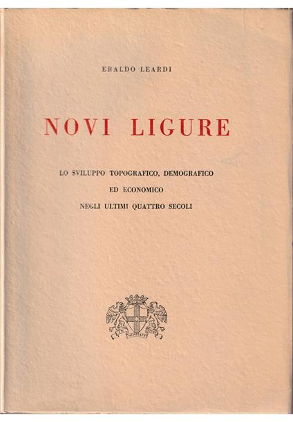 Novi Ligure Lo sviluppo topografico, demografico ed economico negli ultimi quattro secoli - copertina