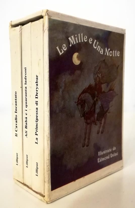 Le mille e una notte Illustrate da Edmond Dulac Storia del cavallo incantato - Alì-Babà e i quaranta ladroni - Storia della principessa di Deryabar - completo in 3 voll. in cofanetto editoriale - copertina