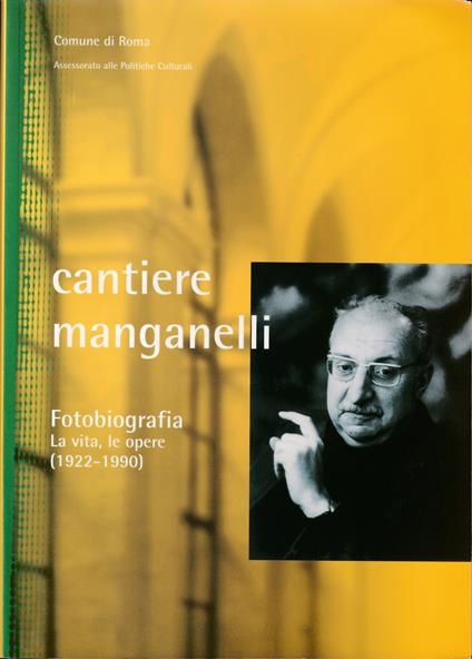 Cantiere Manganelli Fotobiografia La vita, le opere (1922-1990) - copertina