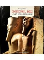 Civiltà degli Egizi Le arti della celebrazione