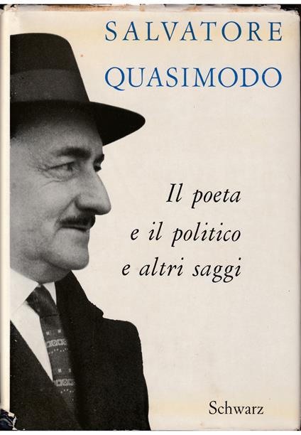 Il poeta e il politico e altri saggi - Salvatore Quasimodo - copertina