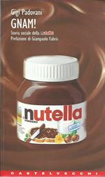 Gnam! Storia sociale della Nutella