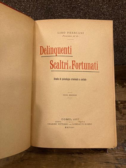 Delinquenti Scaltri e Fortunati. Studio di psicologia criminale e sociale. Prima edizione - copertina