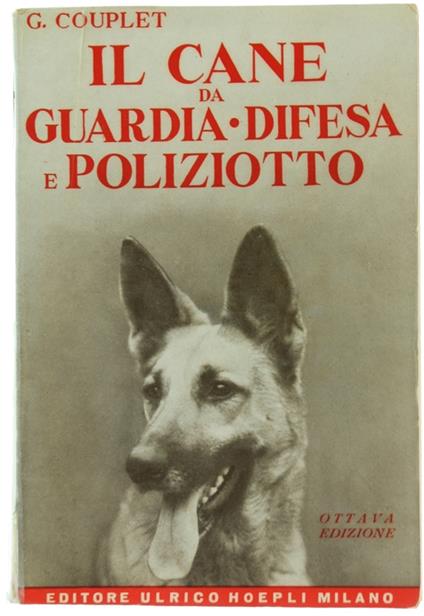 Come Allevare Ed Addestrare Il Cane Da Guardia Da Difesa E Poliziotto - copertina