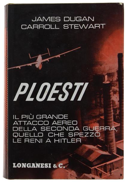 Ploesti. La Grande Battaglia Aeroterrestre Del Primo Agosto 1943 - copertina