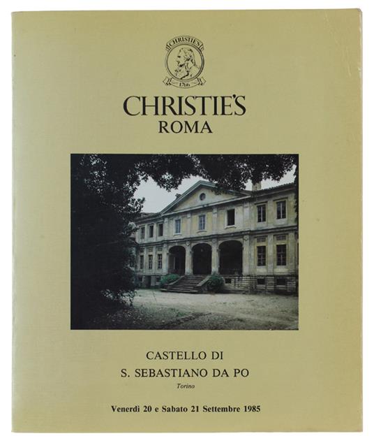 Mobili, Dipinti, Oggetti D'Arte, Porcellane Orientali, Orologi Provernienti Da Varie Proprietà Che Saranno Venduti Allì'Asta Nel Castello Di S.Sebastiano Da Po... Venerdì 20 E Sabato 21 Settembre 1985 - copertina