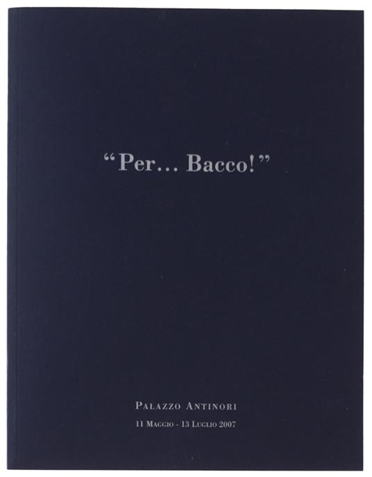 Per... Bacco! Palazzo Antinori, 11 Maggio - copertina