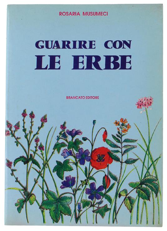 Guarire Con Le Erbe - Rosaria Musumeci - copertina